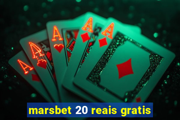 marsbet 20 reais gratis